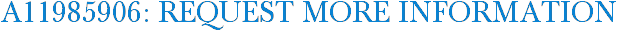 A11985906: Request More Information