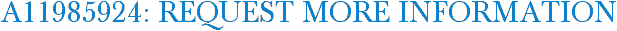 A11985924: Request More Information