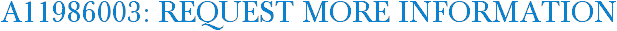 A11986003: Request More Information