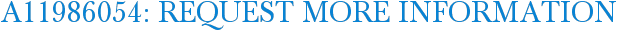 A11986054: Request More Information