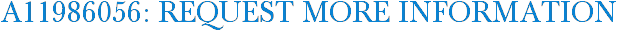 A11986056: Request More Information