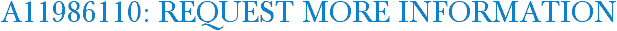 A11986110: Request More Information