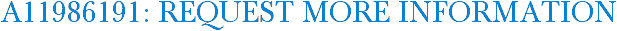 A11986191: Request More Information