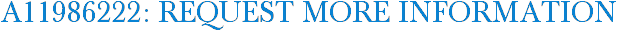 A11986222: Request More Information