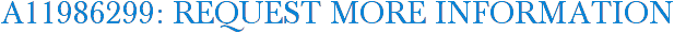 A11986299: Request More Information