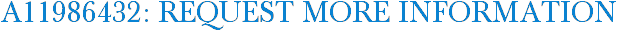 A11986432: Request More Information