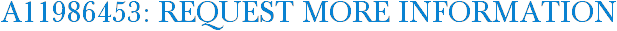 A11986453: Request More Information