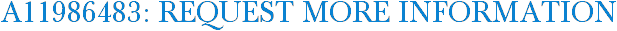 A11986483: Request More Information