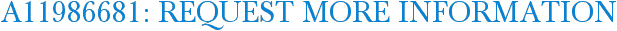 A11986681: Request More Information
