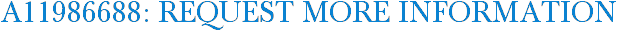 A11986688: Request More Information