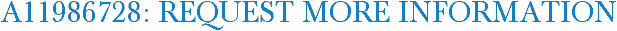 A11986728: Request More Information