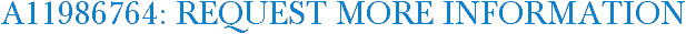 A11986764: Request More Information