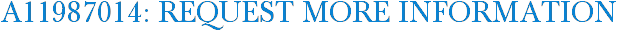 A11987014: Request More Information