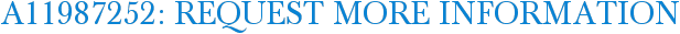 A11987252: Request More Information