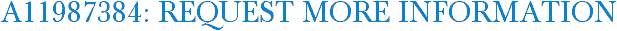 A11987384: Request More Information
