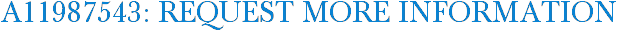 A11987543: Request More Information