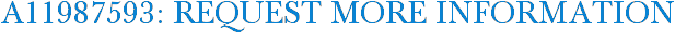 A11987593: Request More Information