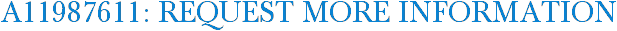 A11987611: Request More Information