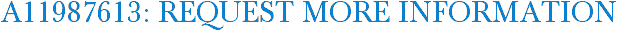 A11987613: Request More Information