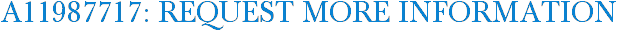 A11987717: Request More Information