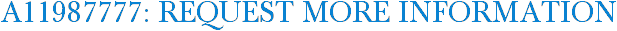 A11987777: Request More Information