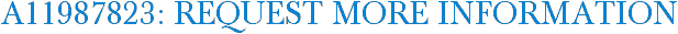 A11987823: Request More Information