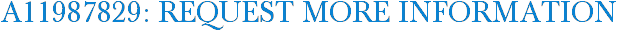 A11987829: Request More Information