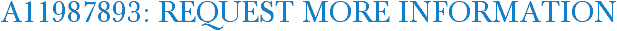 A11987893: Request More Information
