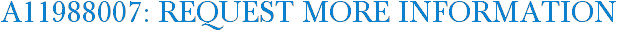 A11988007: Request More Information