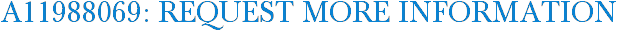 A11988069: Request More Information