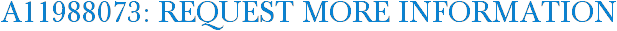 A11988073: Request More Information