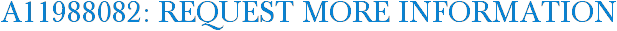 A11988082: Request More Information