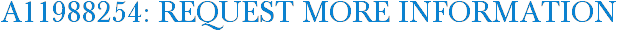 A11988254: Request More Information