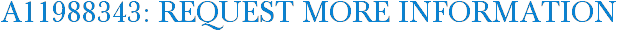 A11988343: Request More Information