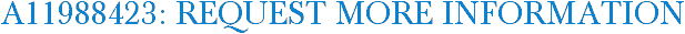 A11988423: Request More Information