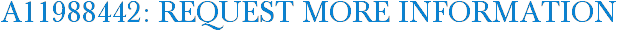 A11988442: Request More Information