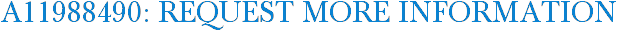 A11988490: Request More Information