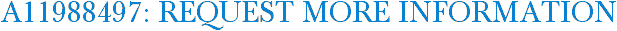 A11988497: Request More Information