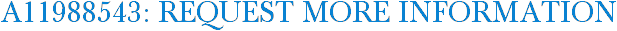 A11988543: Request More Information
