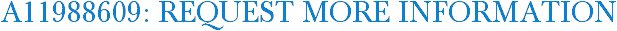 A11988609: Request More Information