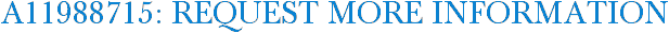 A11988715: Request More Information