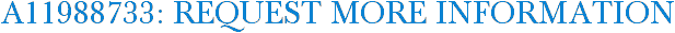A11988733: Request More Information