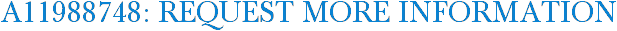 A11988748: Request More Information