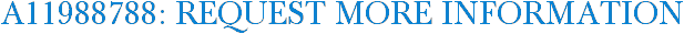 A11988788: Request More Information