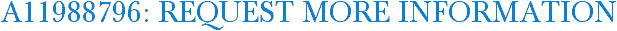 A11988796: Request More Information