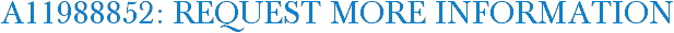 A11988852: Request More Information
