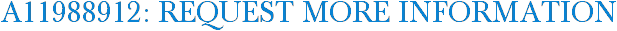 A11988912: Request More Information