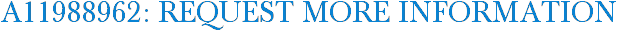 A11988962: Request More Information