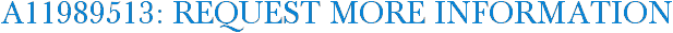 A11989513: Request More Information