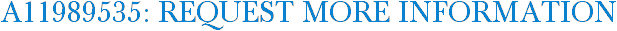 A11989535: Request More Information